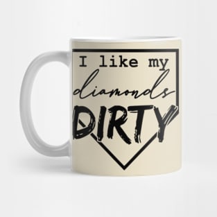 I like my diamonds dirty Mug